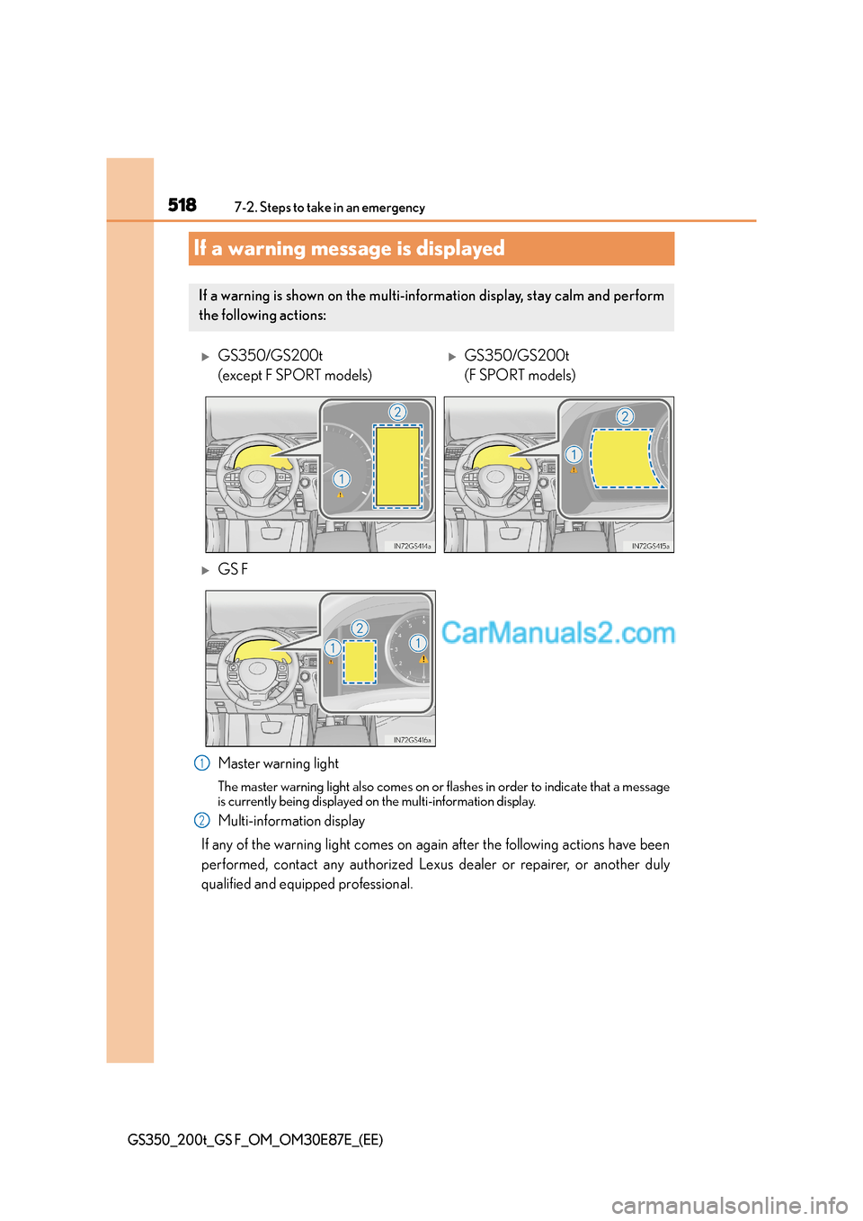 Lexus GS200t 2015 Owners Manual 5187-2. Steps to take in an emergency
GS350_200t_GS F_OM_OM30E87E_(EE)
If a warning message is displayed
Master warning light
The master warning light also comes on or flashes in order to indicate tha Lexus GS200t 2015 Owners Manual 5187-2. Steps to take in an emergency
GS350_200t_GS F_OM_OM30E87E_(EE)
If a warning message is displayed
Master warning light
The master warning light also comes on or flashes in order to indicate tha