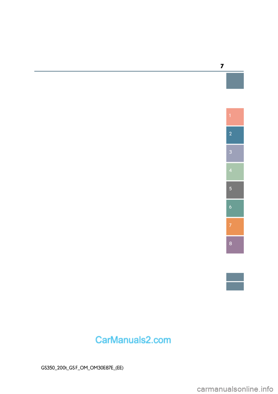 Lexus GS200t 2015  Owners Manual 7
1
8 7
6
5
4
3
2
GS350_200t_GS F_OM_OM30E87E_(EE)  