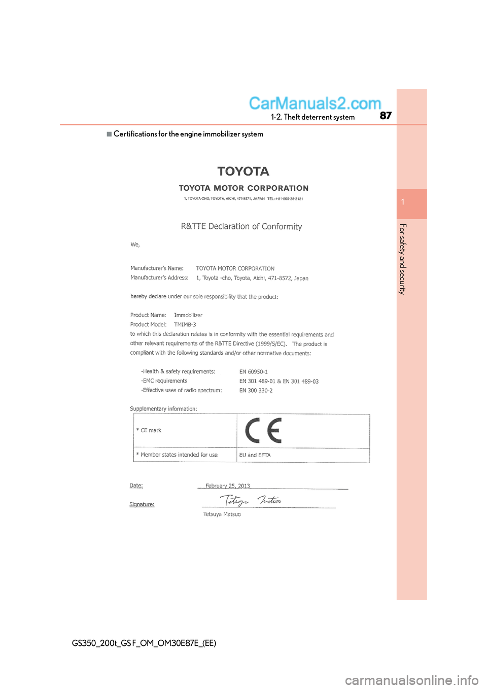 Lexus GS200t 2015 User Guide 871-2. Theft deterrent system
1
GS350_200t_GS F_OM_OM30E87E_(EE)
For safety and security
■Certifications for the engine immobilizer system Lexus GS200t 2015 User Guide 871-2. Theft deterrent system
1
GS350_200t_GS F_OM_OM30E87E_(EE)
For safety and security
■Certifications for the engine immobilizer system