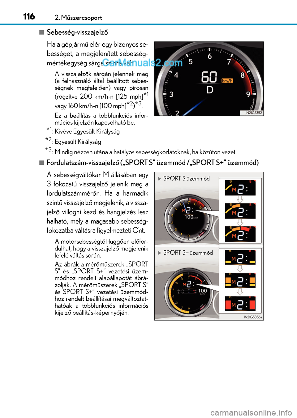 Lexus GS200t 2015 Kezelési útmutató (in Hungarian) 1162. Műszercsoport
Sebesség-visszajelző
Ha a gépjármű elér egy bizonyos se-
bességet, a megjelenített sebesség-
mértékegység sárga színre vált.
A visszajelzők sárgán jelennek me Lexus GS200t 2015 Kezelési útmutató (in Hungarian) 1162. Műszercsoport
Sebesség-visszajelző
Ha a gépjármű elér egy bizonyos se-
bességet, a megjelenített sebesség-
mértékegység sárga színre vált.
A visszajelzők sárgán jelennek me