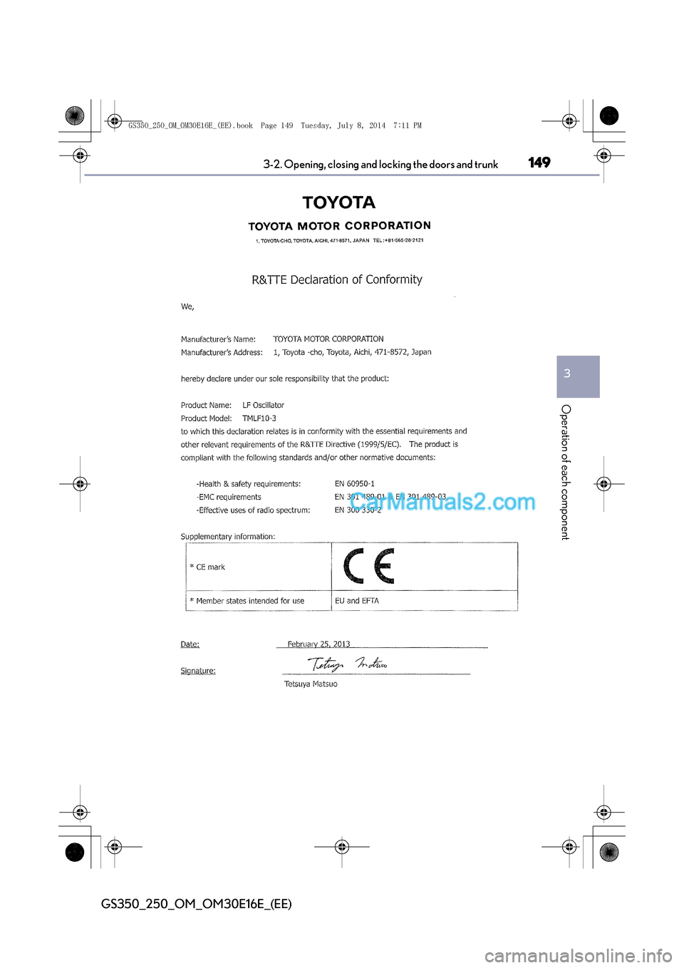 Lexus GS250 2014  Owners Manual 1493-2. Opening, closing and locking the doors and trunk
3
Operation of each component
GS350_250_OM_OM30E16E_(EE)
GS350_250_OM_OM30E16E_(EE).book  Page 149  Tuesday, July 8, 2014  7:11 PM  