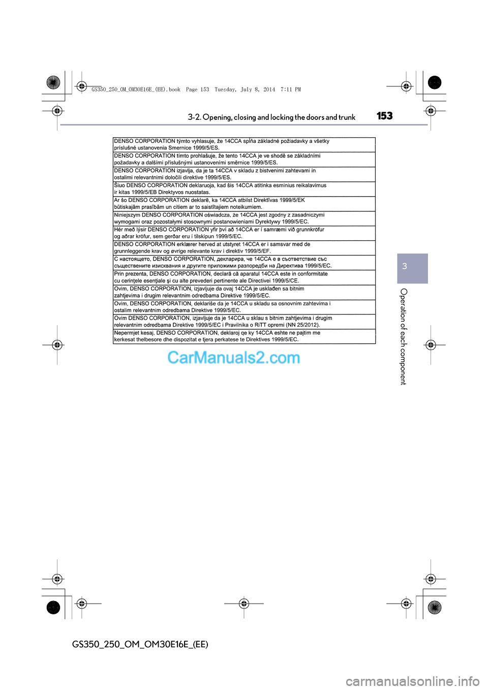 Lexus GS250 2014  Owners Manual 1533-2. Opening, closing and locking the doors and trunk
3
Operation of each component
GS350_250_OM_OM30E16E_(EE)
GS350_250_OM_OM30E16E_(EE).book  Page 153  Tuesday, July 8, 2014  7:11 PM  