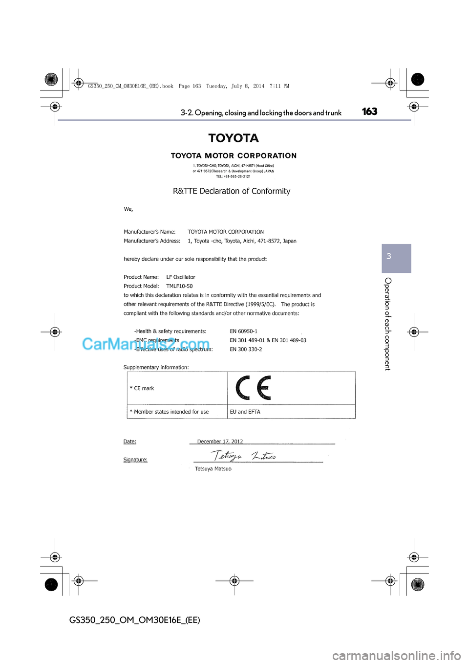 Lexus GS250 2014  Owners Manual 1633-2. Opening, closing and locking the doors and trunk
3
Operation of each component
GS350_250_OM_OM30E16E_(EE)
GS350_250_OM_OM30E16E_(EE).book  Page 163  Tuesday, July 8, 2014  7:11 PM  