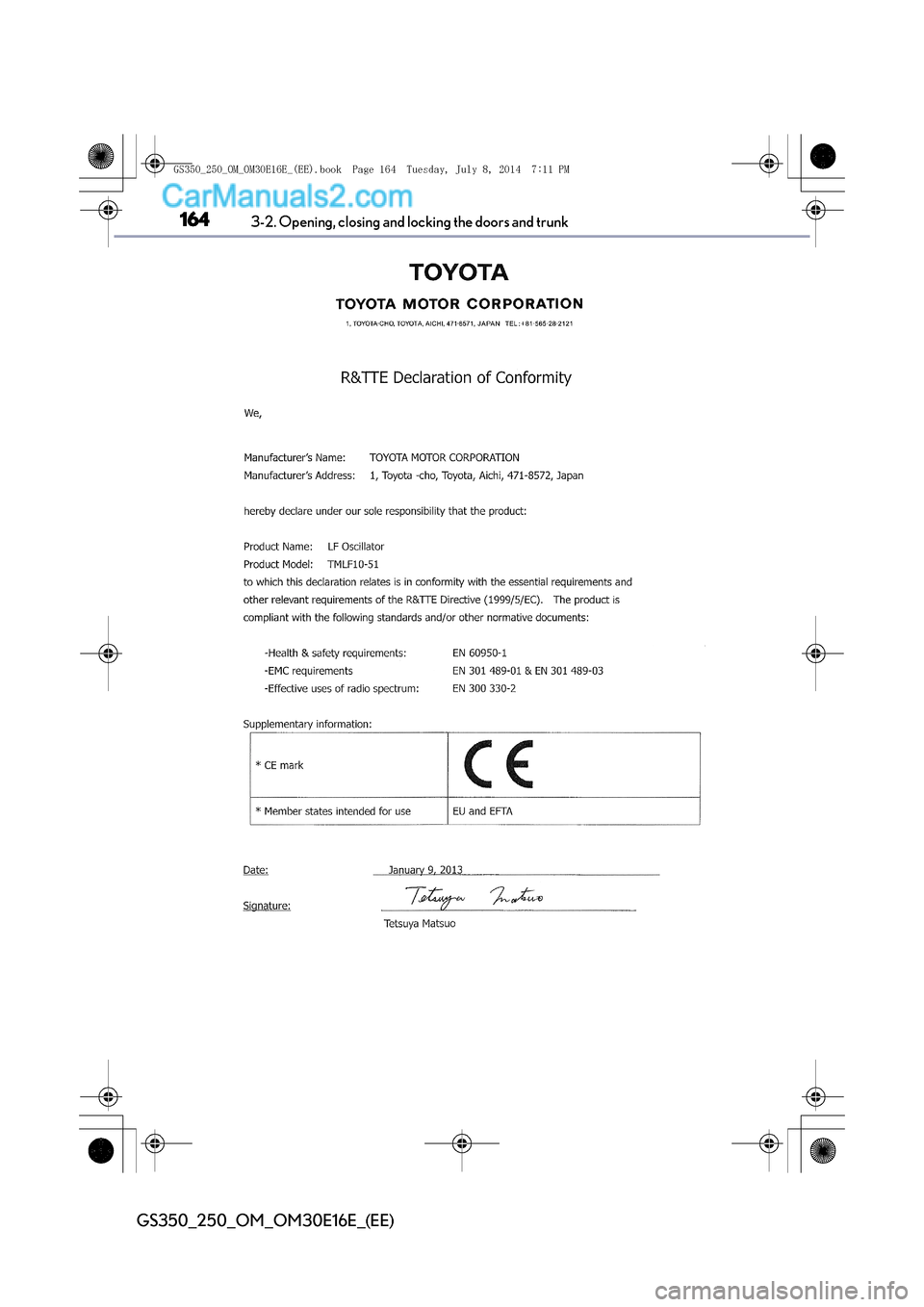 Lexus GS250 2014  Owners Manual 1643-2. Opening, closing and locking the doors and trunk
GS350_250_OM_OM30E16E_(EE)
GS350_250_OM_OM30E16E_(EE).book  Page 164  Tuesday, July 8, 2014  7:11 PM  