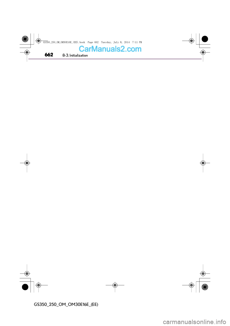 Lexus GS250 2014  Owners Manual 6628-3. Initialization
GS350_250_OM_OM30E16E_(EE)
GS350_250_OM_OM30E16E_(EE).book  Page 662  Tuesday, July 8, 2014  7:11 PM  