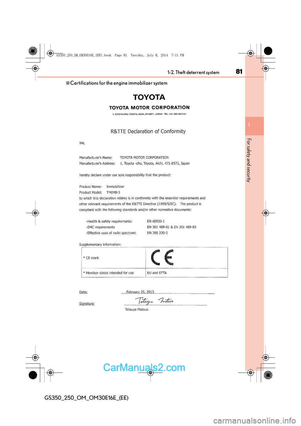 Lexus GS250 2014 Manual Online 811-2. Theft deterrent system
1
GS350_250_OM_OM30E16E_(EE)
For safety and security
■Certifications for the engine immobilizer system
GS350_250_OM_OM30E16E_(EE).book Page 81 Tuesday, July 8, 2014 Lexus GS250 2014 Manual Online 811-2. Theft deterrent system
1
GS350_250_OM_OM30E16E_(EE)
For safety and security
■Certifications for the engine immobilizer system
GS350_250_OM_OM30E16E_(EE).book Page 81 Tuesday, July 8, 2014