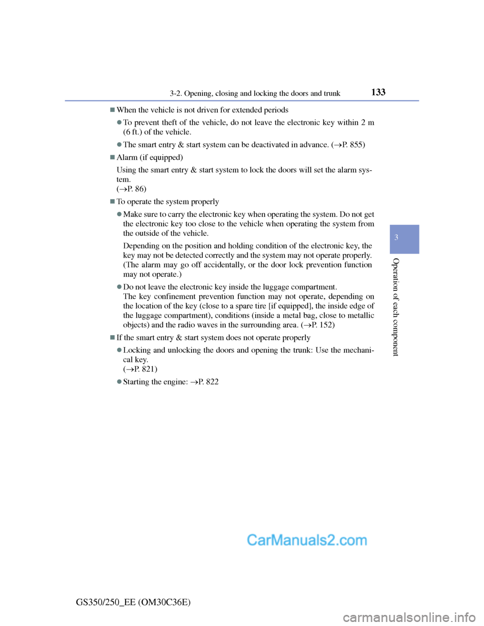 Lexus GS250 2012  Owners Manual 1333-2. Opening, closing and locking the doors and trunk
3
Operation of each component
GS350/250_EE (OM30C36E)
When the vehicle is not driven for extended periods
To prevent theft of the vehicle