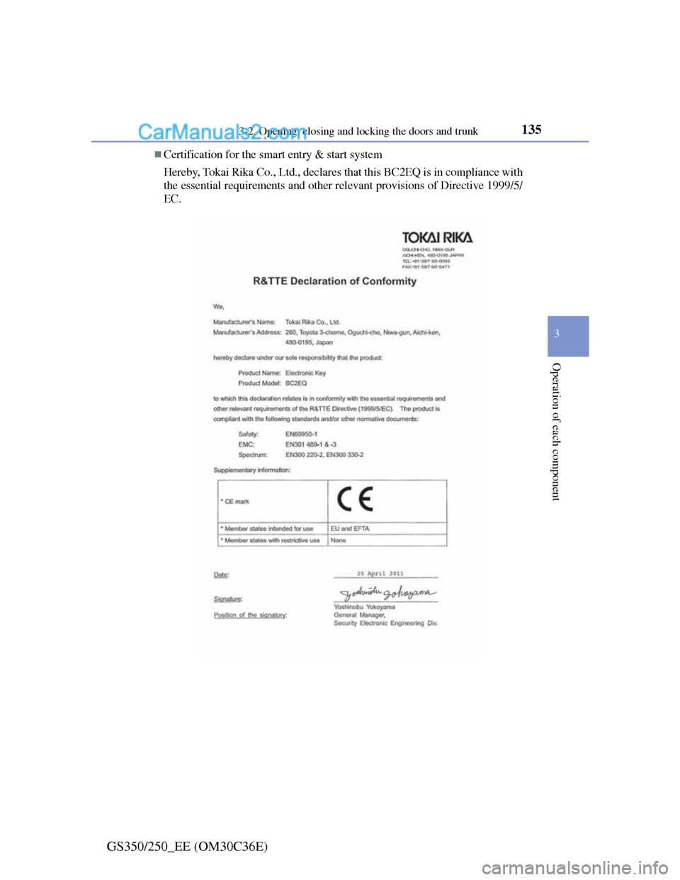 Lexus GS250 2012 Owners Manual 1353-2. Opening, closing and locking the doors and trunk
3
Operation of each component
GS350/250_EE (OM30C36E)
Certification for the smart entry & start system
Hereby, Tokai Rika Co., Ltd., declare Lexus GS250 2012 Owners Manual 1353-2. Opening, closing and locking the doors and trunk
3
Operation of each component
GS350/250_EE (OM30C36E)
Certification for the smart entry & start system
Hereby, Tokai Rika Co., Ltd., declare