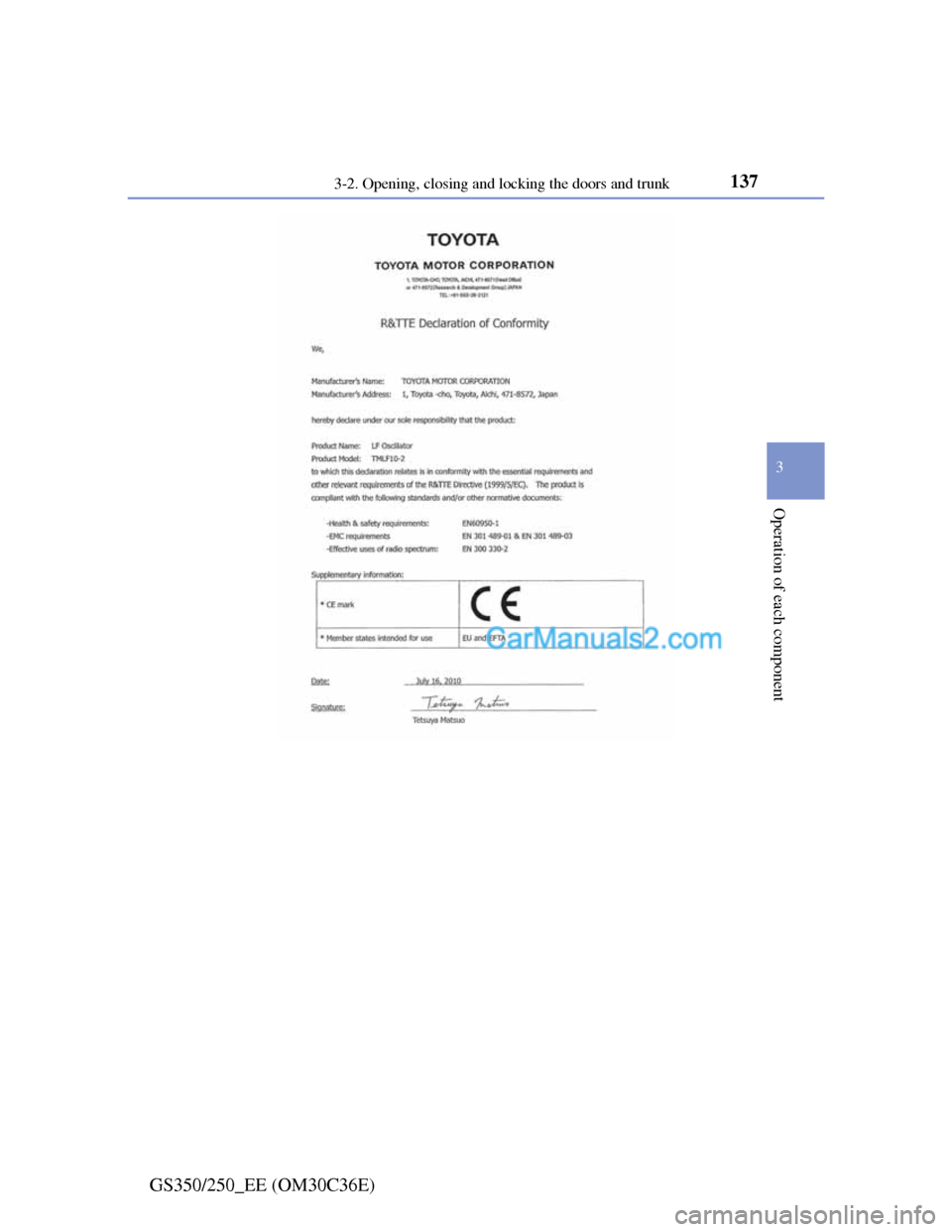 Lexus GS250 2012 Owners Manual 1373-2. Opening, closing and locking the doors and trunk
3
Operation of each component
GS350/250_EE (OM30C36E) Lexus GS250 2012 Owners Manual 1373-2. Opening, closing and locking the doors and trunk
3
Operation of each component
GS350/250_EE (OM30C36E)