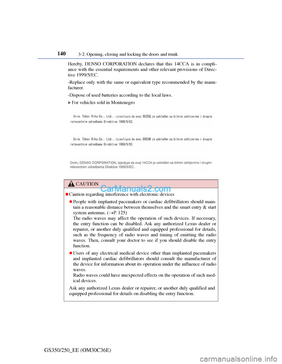 Lexus GS250 2012 Owners Manual 1403-2. Opening, closing and locking the doors and trunk
GS350/250_EE (OM30C36E)
Hereby, DENSO CORPORATION declares that this 14CCA is in compli-
ance with the essential requirements and other relevan Lexus GS250 2012 Owners Manual 1403-2. Opening, closing and locking the doors and trunk
GS350/250_EE (OM30C36E)
Hereby, DENSO CORPORATION declares that this 14CCA is in compli-
ance with the essential requirements and other relevan
