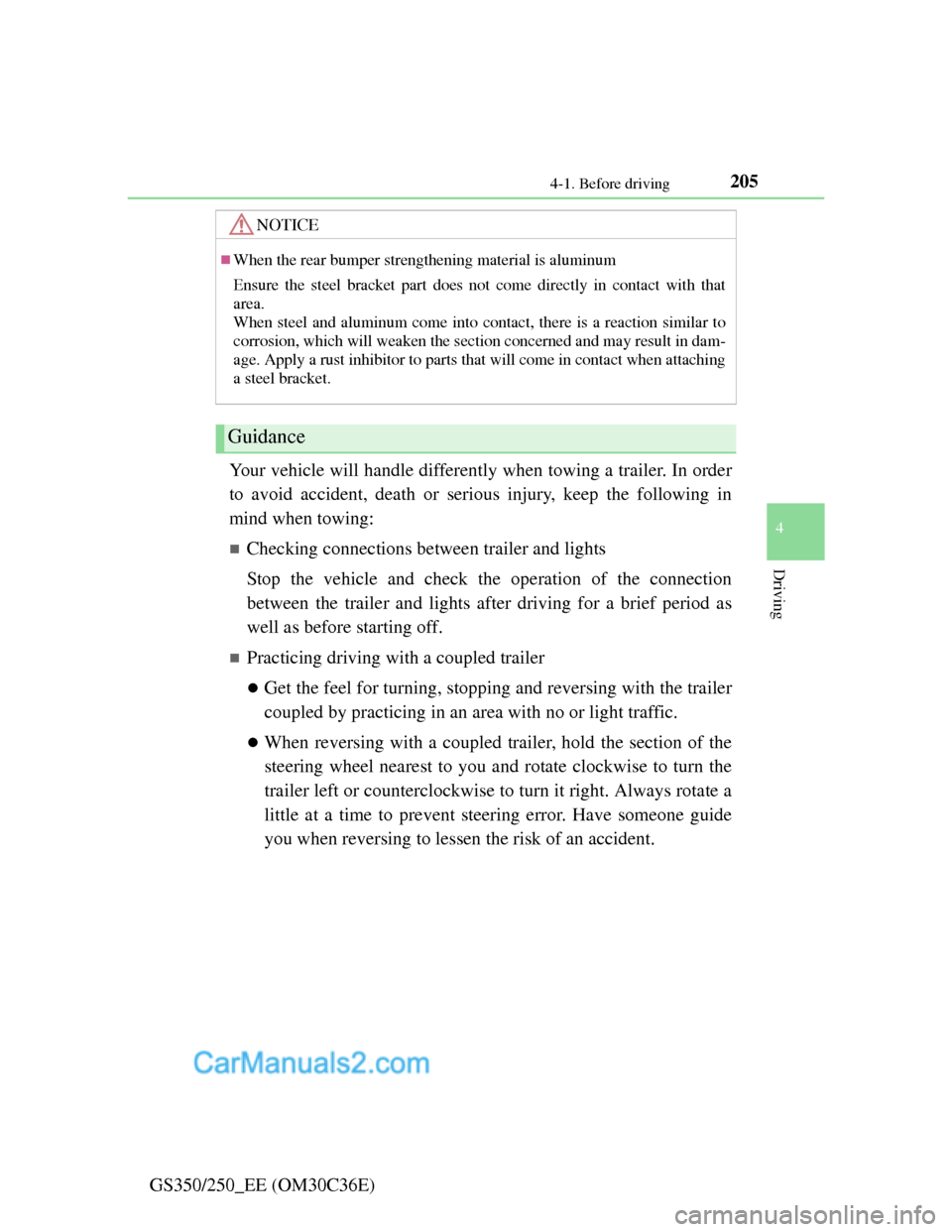 Lexus GS250 2012 Owners Manual 2054-1. Before driving
4
Driving
GS350/250_EE (OM30C36E)Your vehicle will handle differently when towing a trailer. In order
to avoid accident, death or serious injury, keep the following in
mind when Lexus GS250 2012 Owners Manual 2054-1. Before driving
4
Driving
GS350/250_EE (OM30C36E)Your vehicle will handle differently when towing a trailer. In order
to avoid accident, death or serious injury, keep the following in
mind when