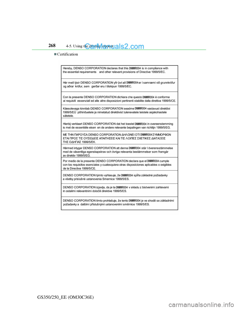 Lexus GS250 2012 Owners Manual 2684-5. Using the driving support
GS350/250_EE (OM30C36E)
Certification Lexus GS250 2012 Owners Manual 2684-5. Using the driving support
GS350/250_EE (OM30C36E)
Certification