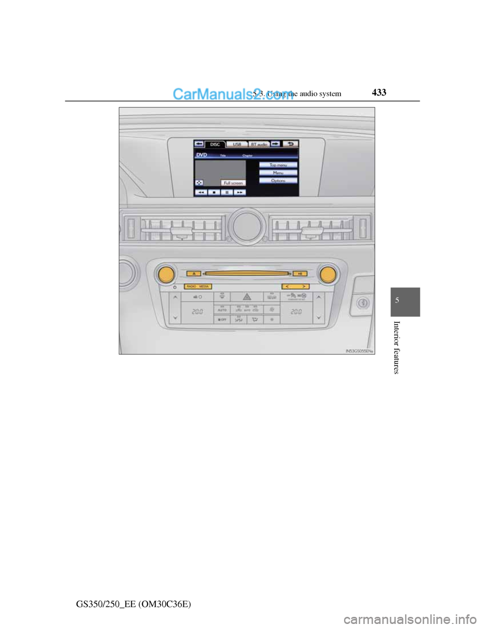 Lexus GS250 2012 Owners Manual 4335-3. Using the audio system
5
Interior features
GS350/250_EE (OM30C36E) Lexus GS250 2012 Owners Manual 4335-3. Using the audio system
5
Interior features
GS350/250_EE (OM30C36E)