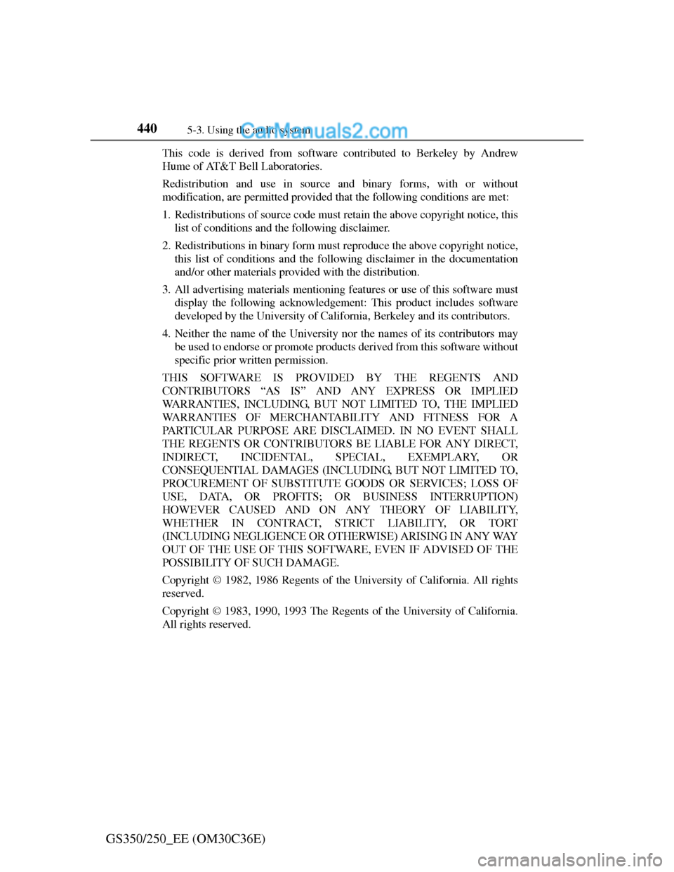 Lexus GS250 2012 Owners Manual 4405-3. Using the audio system
GS350/250_EE (OM30C36E)
This code is derived from software contributed to Berkeley by Andrew
Hume of AT&T Bell Laboratories.
Redistribution and use in source and binary Lexus GS250 2012 Owners Manual 4405-3. Using the audio system
GS350/250_EE (OM30C36E)
This code is derived from software contributed to Berkeley by Andrew
Hume of AT&T Bell Laboratories.
Redistribution and use in source and binary