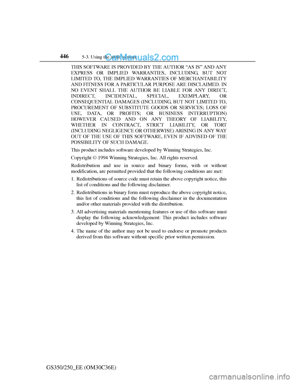 Lexus GS250 2012 Owners Manual 4465-3. Using the audio system
GS350/250_EE (OM30C36E)
THIS SOFTWARE IS PROVIDED BY THE AUTHOR “AS IS” AND ANY
EXPRESS OR IMPLIED WARRANTIES, INCLUDING, BUT NOT
LIMITED TO, THE IMPLIED WARRANTIES Lexus GS250 2012 Owners Manual 4465-3. Using the audio system
GS350/250_EE (OM30C36E)
THIS SOFTWARE IS PROVIDED BY THE AUTHOR “AS IS” AND ANY
EXPRESS OR IMPLIED WARRANTIES, INCLUDING, BUT NOT
LIMITED TO, THE IMPLIED WARRANTIES
