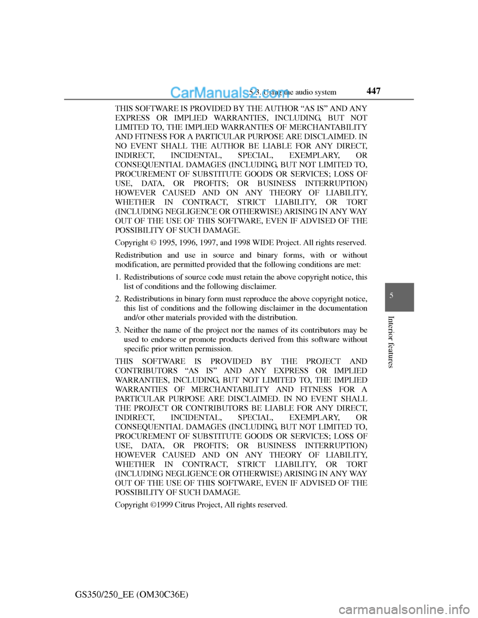 Lexus GS250 2012 Owners Manual 4475-3. Using the audio system
5
Interior features
GS350/250_EE (OM30C36E)
THIS SOFTWARE IS PROVIDED BY THE AUTHOR “AS IS” AND ANY
EXPRESS OR IMPLIED WARRANTIES, INCLUDING, BUT NOT
LIMITED TO, THE Lexus GS250 2012 Owners Manual 4475-3. Using the audio system
5
Interior features
GS350/250_EE (OM30C36E)
THIS SOFTWARE IS PROVIDED BY THE AUTHOR “AS IS” AND ANY
EXPRESS OR IMPLIED WARRANTIES, INCLUDING, BUT NOT
LIMITED TO, THE