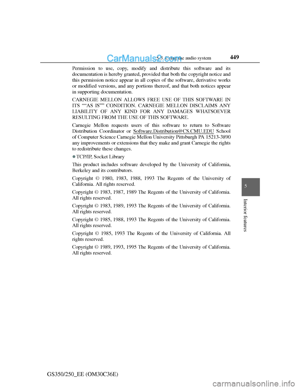 Lexus GS250 2012 Owners Manual 4495-3. Using the audio system
5
Interior features
GS350/250_EE (OM30C36E)
Permission to use, copy, modify and distribute this software and its
documentation is hereby granted, provided that both the Lexus GS250 2012 Owners Manual 4495-3. Using the audio system
5
Interior features
GS350/250_EE (OM30C36E)
Permission to use, copy, modify and distribute this software and its
documentation is hereby granted, provided that both the