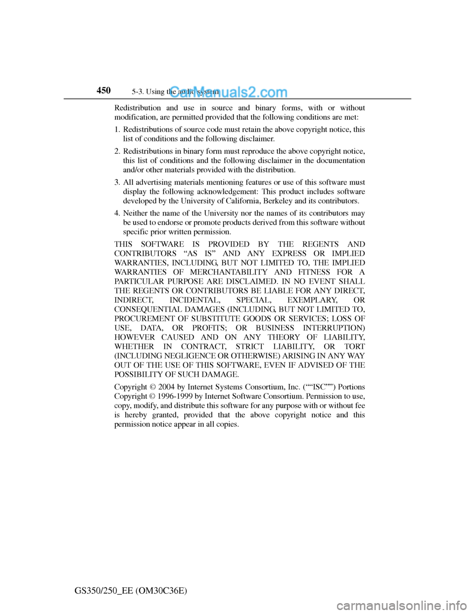 Lexus GS250 2012 Owners Manual 4505-3. Using the audio system
GS350/250_EE (OM30C36E)
Redistribution and use in source and binary forms, with or without
modification, are permitted provided that the following conditions are met:
1. Lexus GS250 2012 Owners Manual 4505-3. Using the audio system
GS350/250_EE (OM30C36E)
Redistribution and use in source and binary forms, with or without
modification, are permitted provided that the following conditions are met:
1.