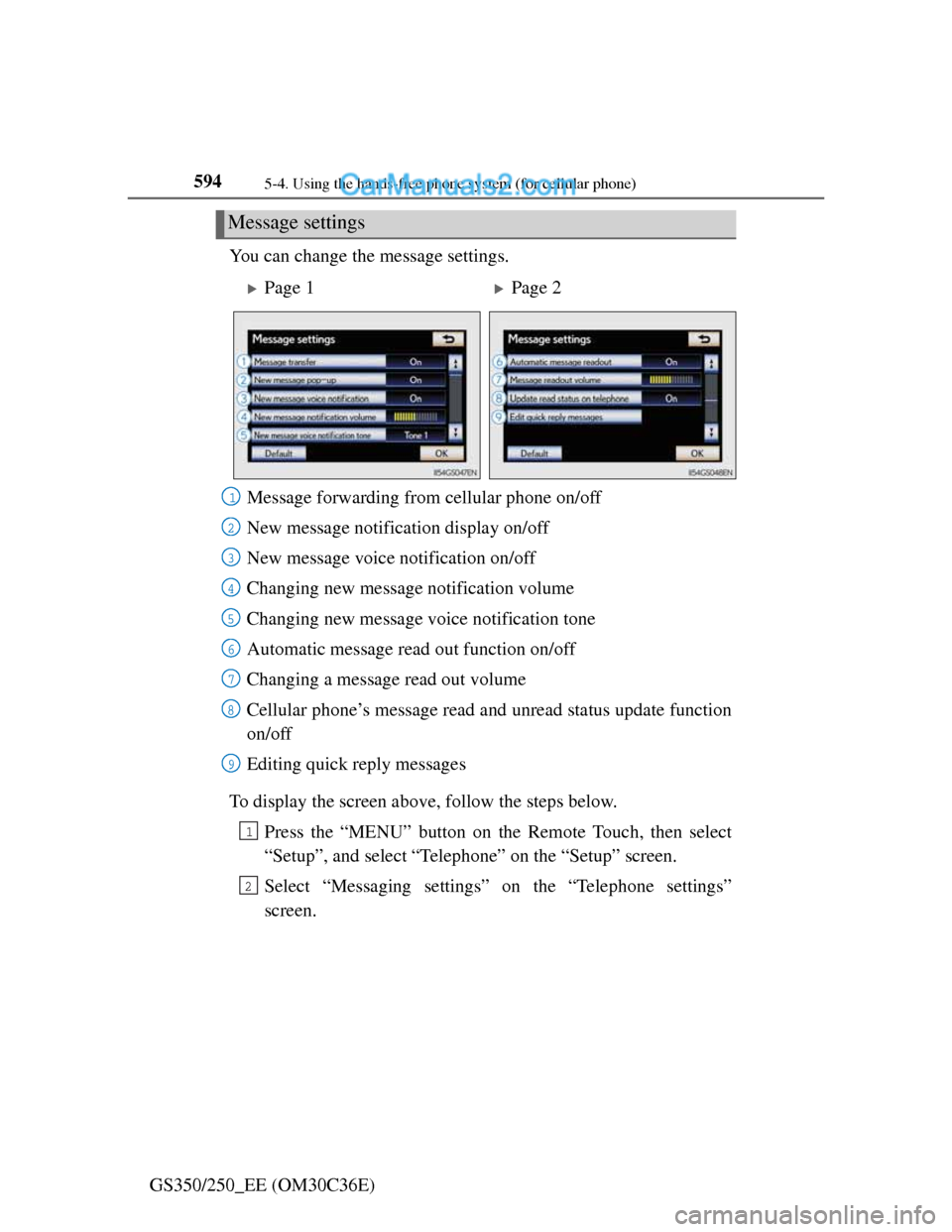 Lexus GS250 2012 Owners Manual 5945-4. Using the hands-free phone system (for cellular phone)
GS350/250_EE (OM30C36E)You can change the message settings.
To display the screen above, follow the steps below.
Press the “MENU” but Lexus GS250 2012 Owners Manual 5945-4. Using the hands-free phone system (for cellular phone)
GS350/250_EE (OM30C36E)You can change the message settings.
To display the screen above, follow the steps below.
Press the “MENU” but