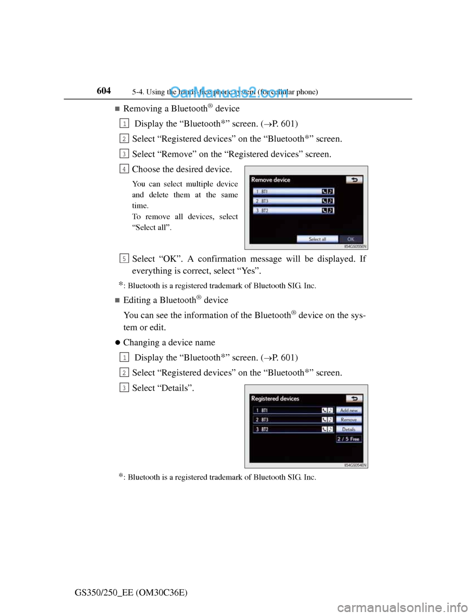 Lexus GS250 2012 Owners Manual 6045-4. Using the hands-free phone system (for cellular phone)
GS350/250_EE (OM30C36E)
Removing a Bluetooth® device
Display the “Bluetooth
*” screen. (P. 601)
Select “Registered devices Lexus GS250 2012 Owners Manual 6045-4. Using the hands-free phone system (for cellular phone)
GS350/250_EE (OM30C36E)
Removing a Bluetooth® device
Display the “Bluetooth
*” screen. (P. 601)
Select “Registered devices