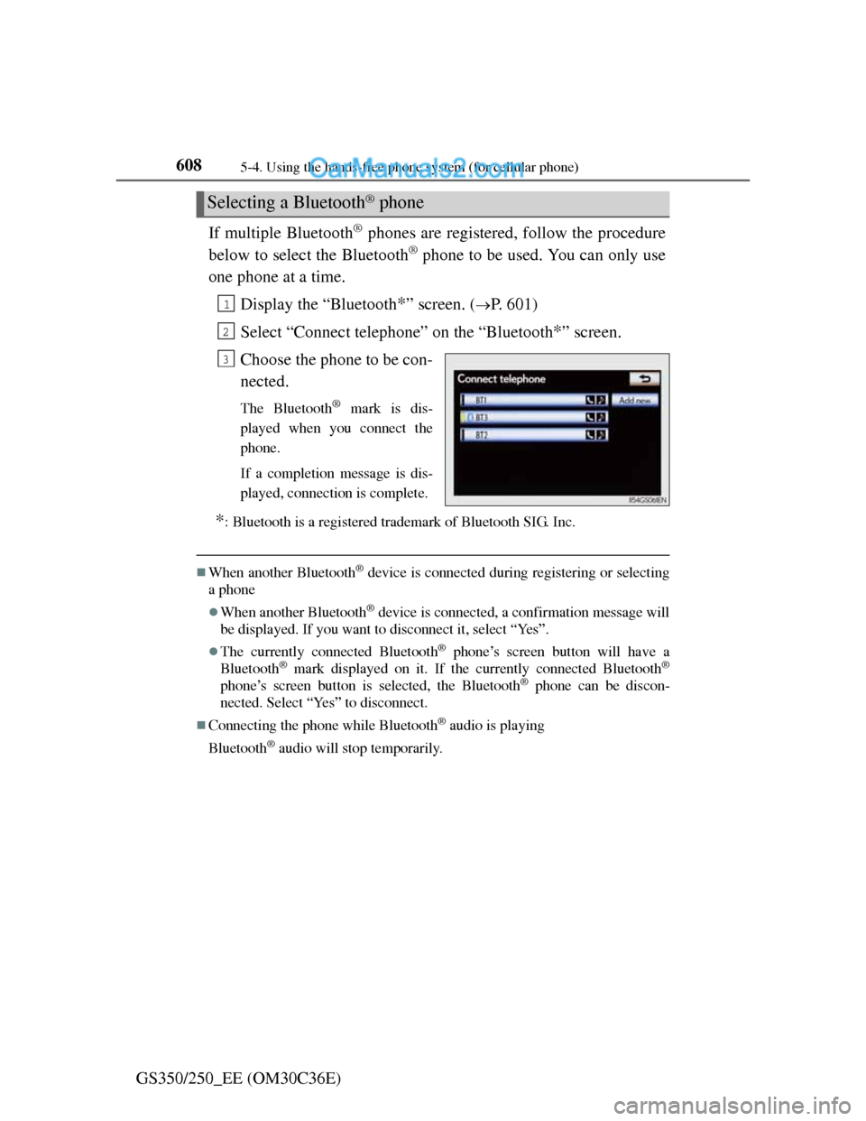 Lexus GS250 2012 Owners Manual 6085-4. Using the hands-free phone system (for cellular phone)
GS350/250_EE (OM30C36E)If multiple Bluetooth
® phones are registered, follow the procedure
below to select the Bluetooth
® phone to be Lexus GS250 2012 Owners Manual 6085-4. Using the hands-free phone system (for cellular phone)
GS350/250_EE (OM30C36E)If multiple Bluetooth
® phones are registered, follow the procedure
below to select the Bluetooth
® phone to be