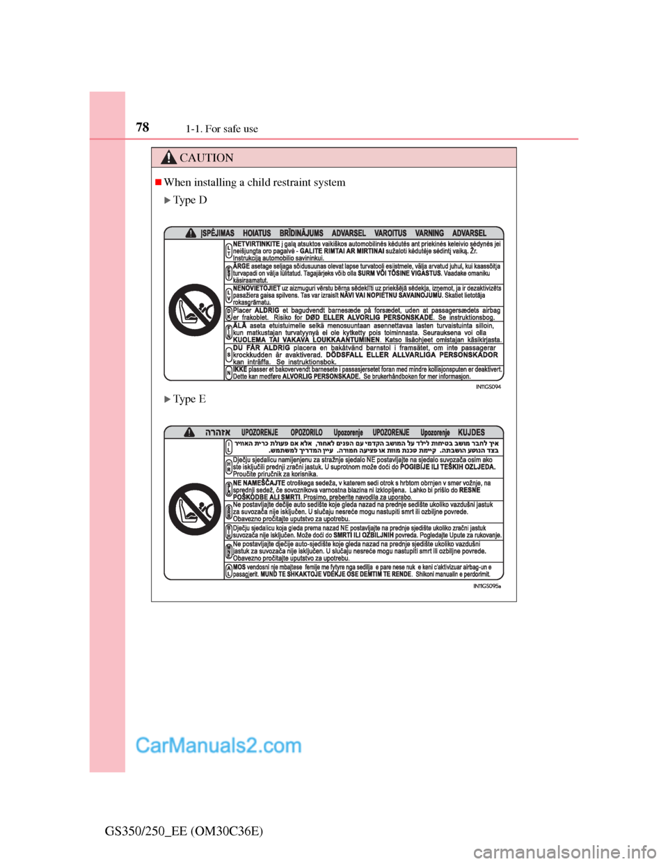 Lexus GS250 2012 Manual PDF 781-1. For safe use
GS350/250_EE (OM30C36E)
CAUTION
When installing a child restraint system
Ty p e D
Ty p e E Lexus GS250 2012 Manual PDF 781-1. For safe use
GS350/250_EE (OM30C36E)
CAUTION
When installing a child restraint system
Ty p e D
Ty p e E