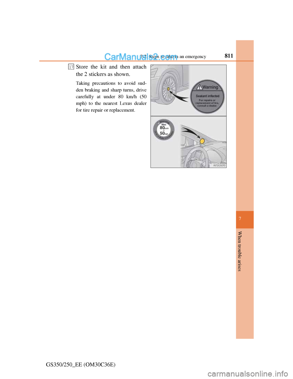 Lexus GS250 2012 Owners Manual 8117-2. Steps to take in an emergency
7
When trouble arises
GS350/250_EE (OM30C36E)Store the kit and then attach
the 2 stickers as shown.
Taking precautions to avoid sud-
den braking and sharp turns, Lexus GS250 2012 Owners Manual 8117-2. Steps to take in an emergency
7
When trouble arises
GS350/250_EE (OM30C36E)Store the kit and then attach
the 2 stickers as shown.
Taking precautions to avoid sud-
den braking and sharp turns,