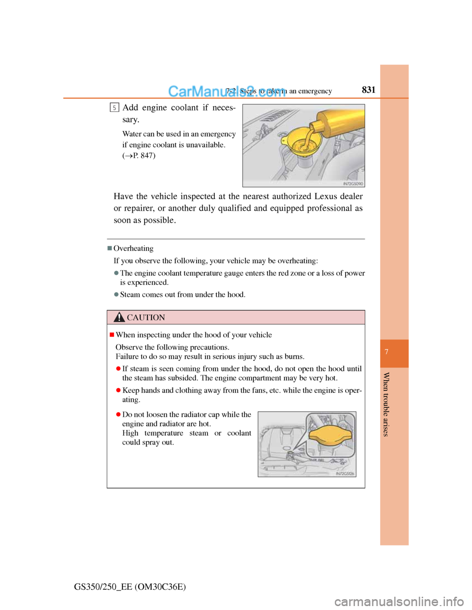 Lexus GS250 2012 Owners Manual 8317-2. Steps to take in an emergency
7
When trouble arises
GS350/250_EE (OM30C36E)Add engine coolant if neces-
sary.
Water can be used in an emergency
if engine coolant is unavailable.
(P. 847)
H Lexus GS250 2012 Owners Manual 8317-2. Steps to take in an emergency
7
When trouble arises
GS350/250_EE (OM30C36E)Add engine coolant if neces-
sary.
Water can be used in an emergency
if engine coolant is unavailable.
(P. 847)
H