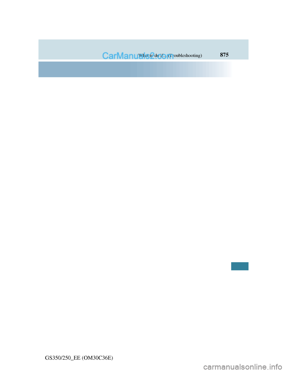 Lexus GS250 2012 Owners Manual 875What to do if... (Troubleshooting)
GS350/250_EE (OM30C36E) Lexus GS250 2012 Owners Manual 875What to do if... (Troubleshooting)
GS350/250_EE (OM30C36E)
