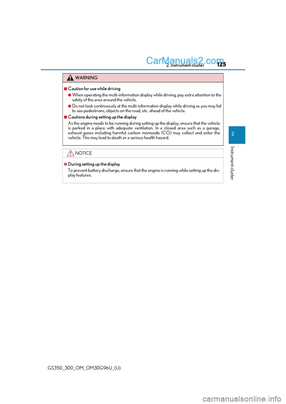 Lexus GS300 2019 Workshop Manual GS350_300_OM_OM30G96U_(U)
1252. Instrument cluster
2
Instrument cluster
WARNING
■Caution for use while driving
●When operating the multi-information display while driving, pay extra attention to t
