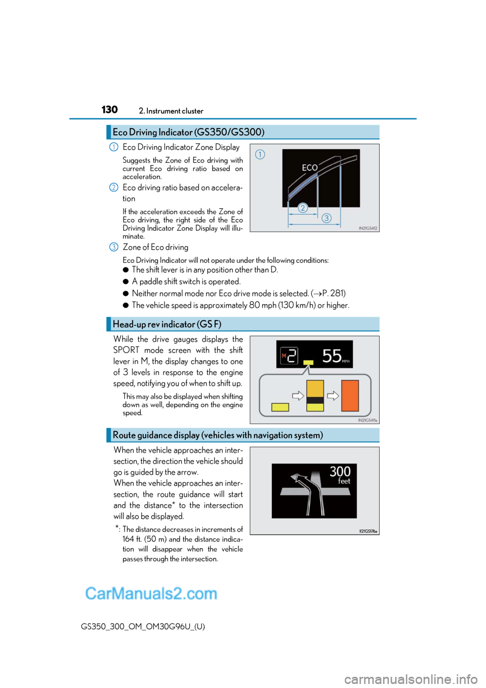 Lexus GS300 2019 Owners Manual 130
GS350_300_OM_OM30G96U_(U)2. Instrument cluster
Eco Driving Indicator Zone Display
Suggests the Zone of Eco driving with
current Eco driving ratio based on
acceleration.
Eco driving ratio based on Lexus GS300 2019 Owners Manual 130
GS350_300_OM_OM30G96U_(U)2. Instrument cluster
Eco Driving Indicator Zone Display
Suggests the Zone of Eco driving with
current Eco driving ratio based on
acceleration.
Eco driving ratio based on