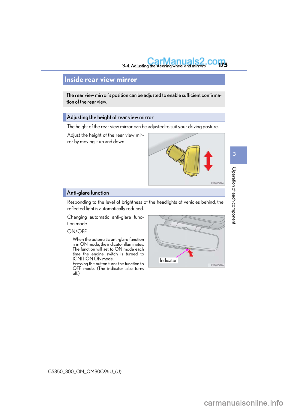 Lexus GS300 2019 Owners Manual 1753-4. Adjusting the steering wheel and mirrors
3
Operation of each component
GS350_300_OM_OM30G96U_(U)
Inside rear view mirror
The height of the rear view mirror can be adjusted to suit your driving Lexus GS300 2019 Owners Manual 1753-4. Adjusting the steering wheel and mirrors
3
Operation of each component
GS350_300_OM_OM30G96U_(U)
Inside rear view mirror
The height of the rear view mirror can be adjusted to suit your driving