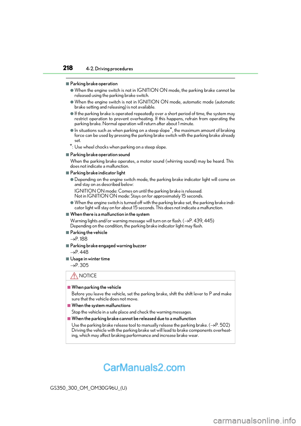 Lexus GS300 2019 Owners Manual 218
GS350_300_OM_OM30G96U_(U)4-2. Driving procedures
■Parking brake operation
●When the engine switch is not in IGNITION ON mode, the parking brake cannot be
released using the parking brake switc Lexus GS300 2019 Owners Manual 218
GS350_300_OM_OM30G96U_(U)4-2. Driving procedures
■Parking brake operation
●When the engine switch is not in IGNITION ON mode, the parking brake cannot be
released using the parking brake switc