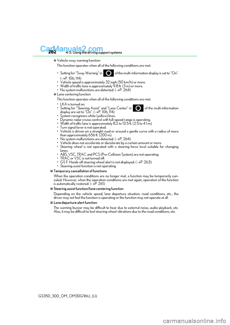 Lexus GS300 2019 Owners Manual 262
GS350_300_OM_OM30G96U_(U)4-5. Using the driving support systems
●Vehicle sway warning function
This function operates when all of
the following conditions are met.
• Setting for “Sway Warni Lexus GS300 2019 Owners Manual 262
GS350_300_OM_OM30G96U_(U)4-5. Using the driving support systems
●Vehicle sway warning function
This function operates when all of
the following conditions are met.
• Setting for “Sway Warni