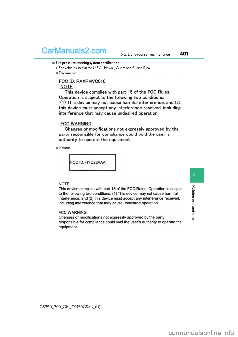 Lexus GS300 2019 Workshop Manual GS350_300_OM_OM30G96U_(U)
4016-3. Do-it-yourself maintenance
6
Maintenance and care
■Tire pressure warning system certification
For vehicles sold in the U.S.A., Hawaii, Guam and Puerto Rico
●Tr