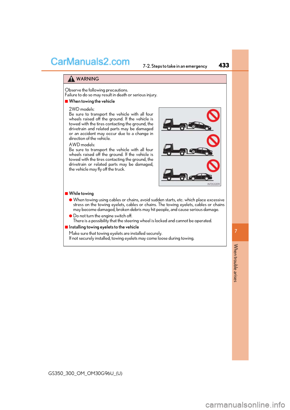 Lexus GS300 2019 Owners Manual 4337-2. Steps to take in an emergency
GS350_300_OM_OM30G96U_(U)
7
When trouble arises
WARNING
Observe the following precautions.
Failure to do so may result in death or serious injury.
■When towing Lexus GS300 2019 Owners Manual 4337-2. Steps to take in an emergency
GS350_300_OM_OM30G96U_(U)
7
When trouble arises
WARNING
Observe the following precautions.
Failure to do so may result in death or serious injury.
■When towing