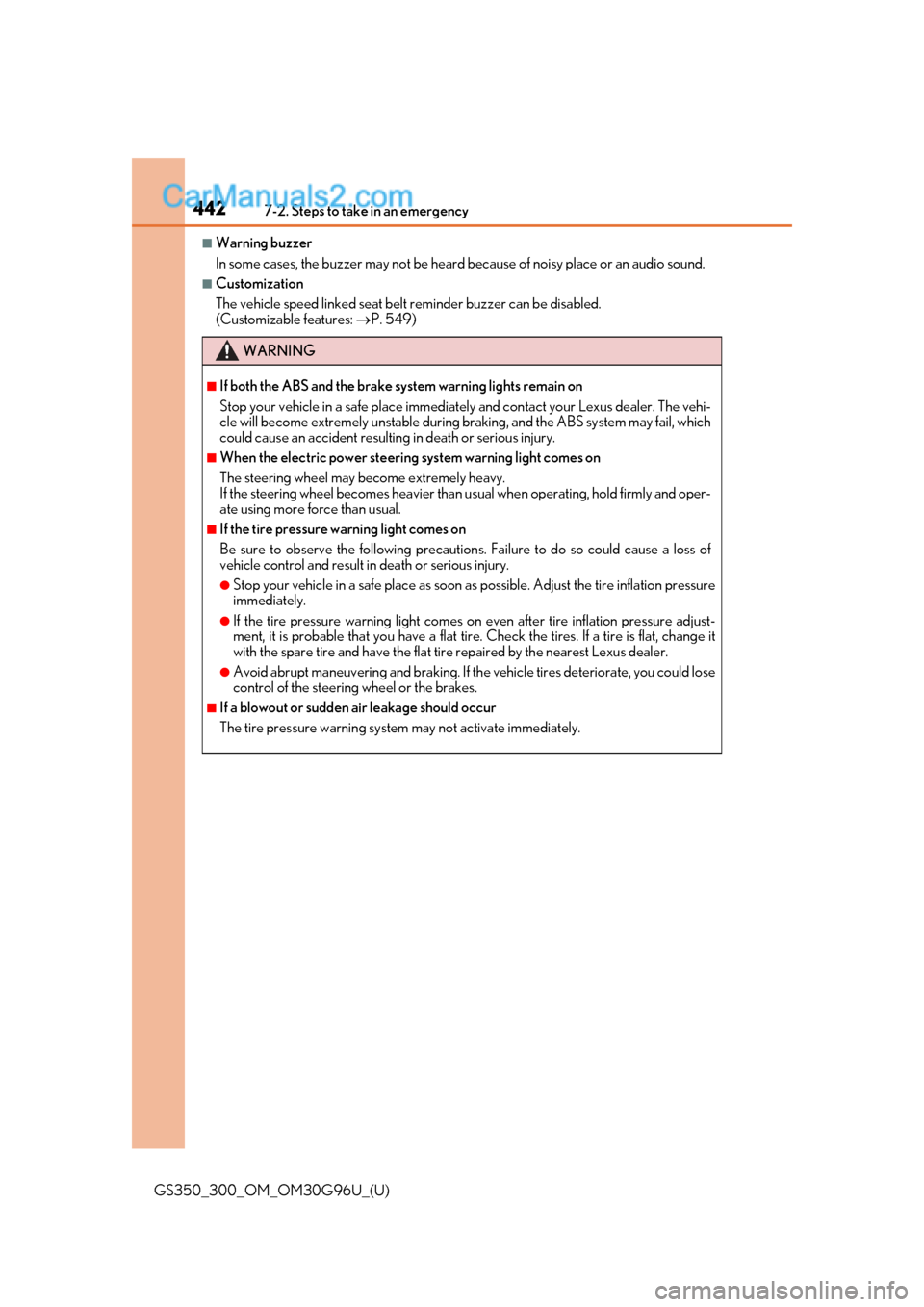 Lexus GS300 2019 Owners Guide 4427-2. Steps to take in an emergency
GS350_300_OM_OM30G96U_(U)
■Warning buzzer
In some cases, the buzzer may not be heard because of noisy place or an audio sound.
■Customization
The vehicle spee