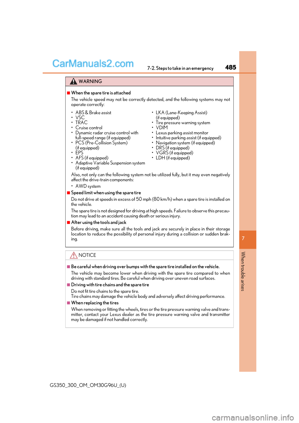 Lexus GS300 2019 Owners Manual 4857-2. Steps to take in an emergency
GS350_300_OM_OM30G96U_(U)
7
When trouble arises
WARNING
■When the spare tire is attached
The vehicle speed may not be correctly detected, and the following syst Lexus GS300 2019 Owners Manual 4857-2. Steps to take in an emergency
GS350_300_OM_OM30G96U_(U)
7
When trouble arises
WARNING
■When the spare tire is attached
The vehicle speed may not be correctly detected, and the following syst