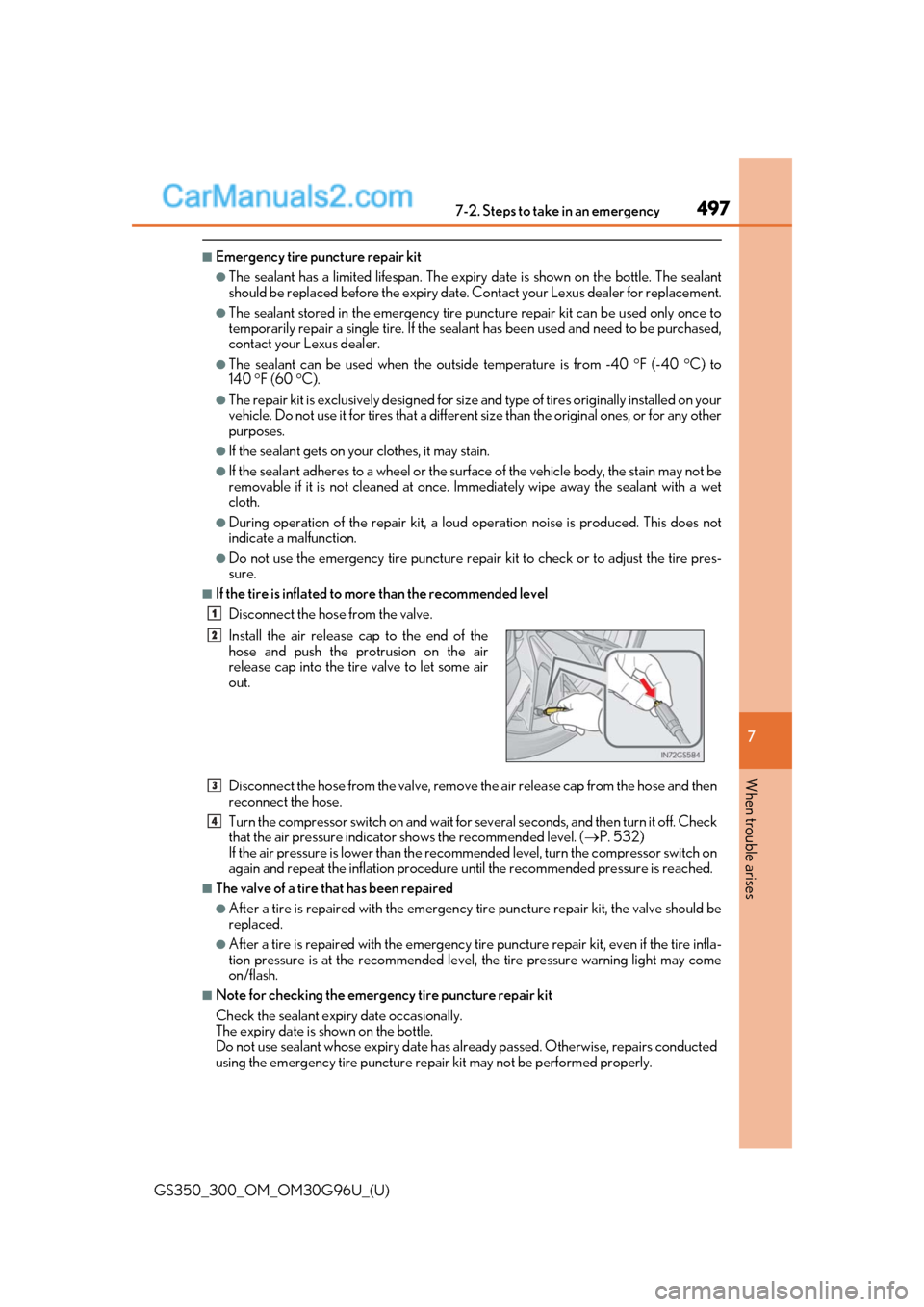 Lexus GS300 2019 Owners Manual 4977-2. Steps to take in an emergency
GS350_300_OM_OM30G96U_(U)
7
When trouble arises
■Emergency tire puncture repair kit
●The sealant has a limited lifespan. The expiry date is shown on the bott Lexus GS300 2019 Owners Manual 4977-2. Steps to take in an emergency
GS350_300_OM_OM30G96U_(U)
7
When trouble arises
■Emergency tire puncture repair kit
●The sealant has a limited lifespan. The expiry date is shown on the bott