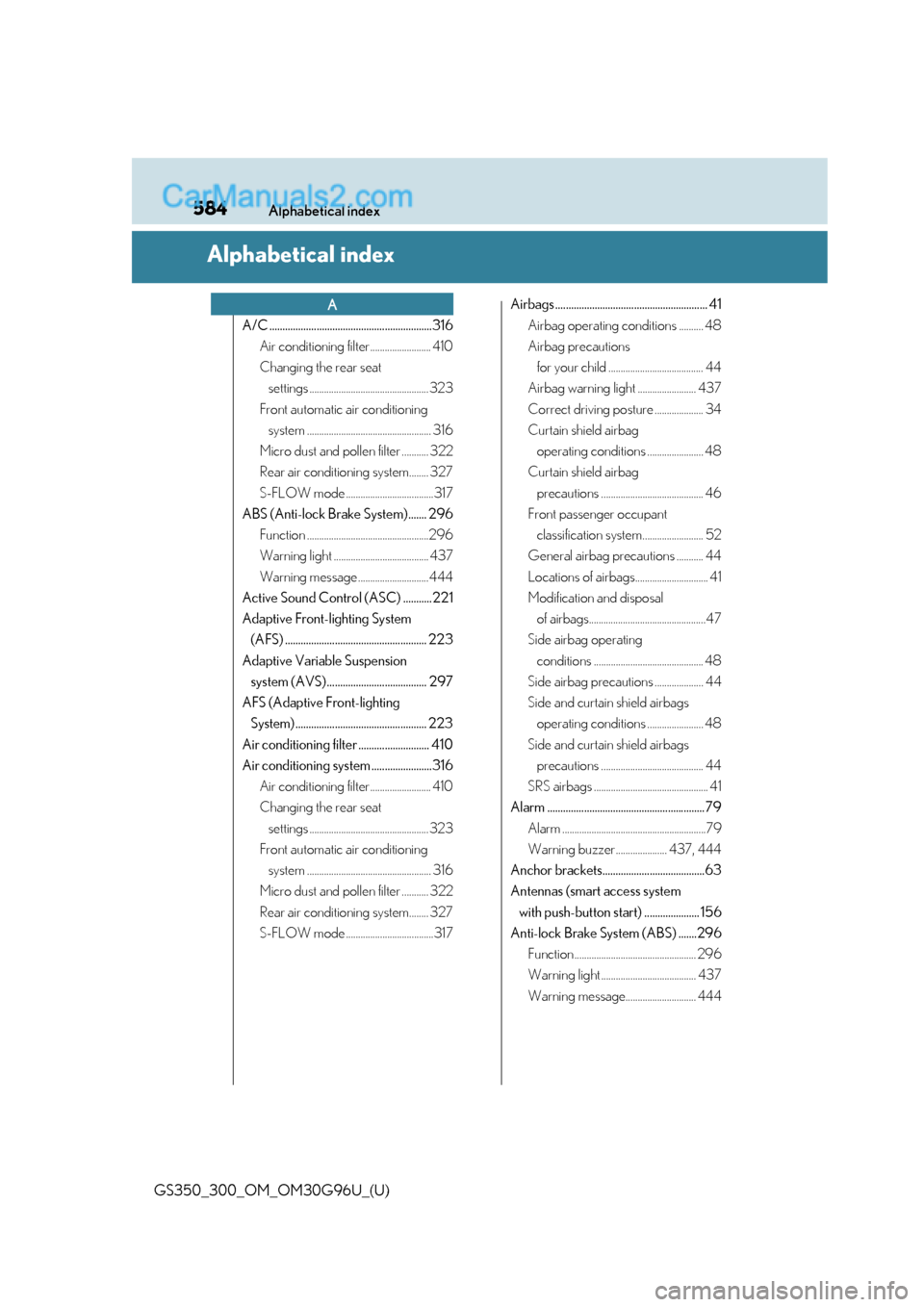 Lexus GS300 2019  Owners Manual 584Alphabetical index
GS350_300_OM_OM30G96U_(U)
Alphabetical index
A/C ..............................................................316Air conditioning filter......................... 410
Changing th