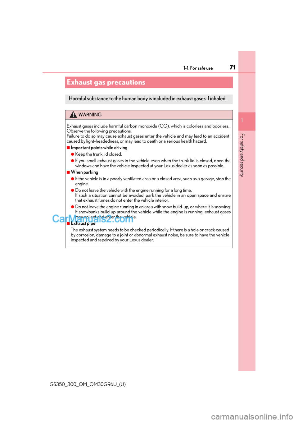 Lexus GS300 2019 Manual PDF 711-1. For safe use
GS350_300_OM_OM30G96U_(U)
1
For safety and security
Exhaust gas precautions
Harmful substance to the human body is included in exhaust gases if inhaled.
WARNING
Exhaust gases inclu Lexus GS300 2019 Manual PDF 711-1. For safe use
GS350_300_OM_OM30G96U_(U)
1
For safety and security
Exhaust gas precautions
Harmful substance to the human body is included in exhaust gases if inhaled.
WARNING
Exhaust gases inclu