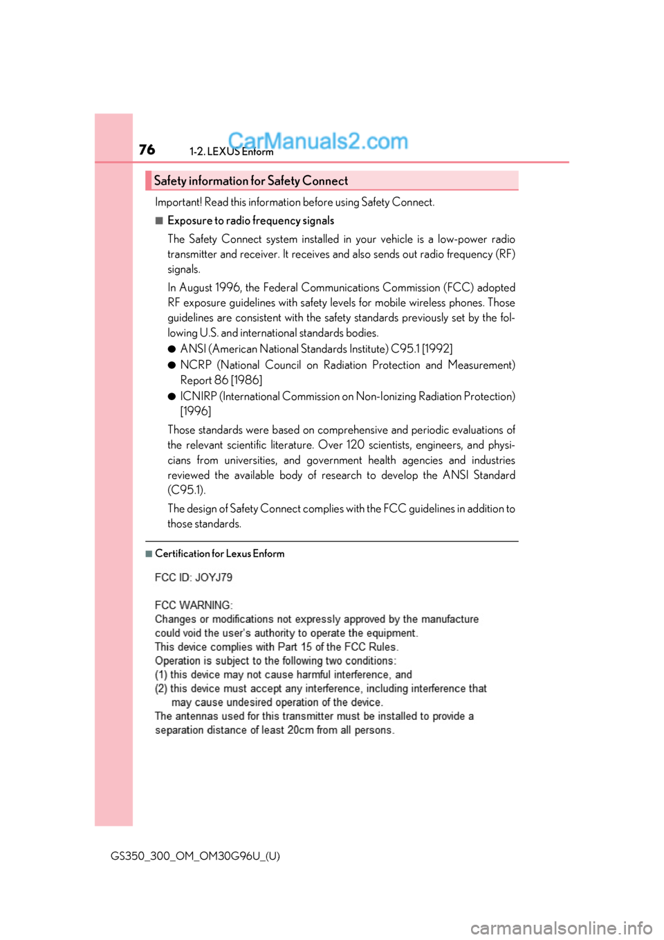 Lexus GS300 2019 Manual PDF 761-2. LEXUS Enform
GS350_300_OM_OM30G96U_(U)
Important! Read this information before using Safety Connect.
■Exposure to radio frequency signals
The Safety Connect system installed in your vehicle i Lexus GS300 2019 Manual PDF 761-2. LEXUS Enform
GS350_300_OM_OM30G96U_(U)
Important! Read this information before using Safety Connect.
■Exposure to radio frequency signals
The Safety Connect system installed in your vehicle i
