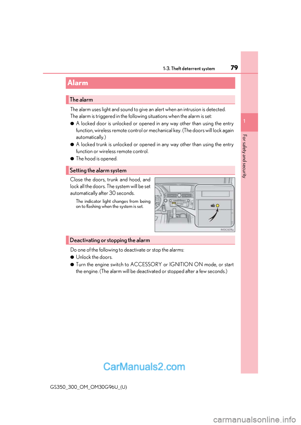 Lexus GS300 2019 Manual PDF 791-3. Theft deterrent system
GS350_300_OM_OM30G96U_(U)
1
For safety and security
Alarm
The alarm uses light and sound to give an  alert when an intrusion is detected.
The alarm is triggered in the fo