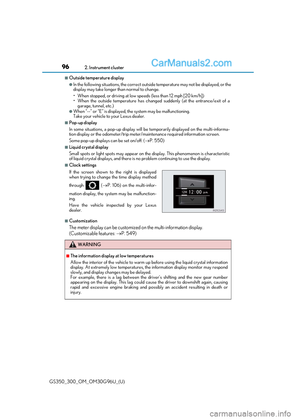 Lexus GS300 2019 Owners Manual 96
GS350_300_OM_OM30G96U_(U)2. Instrument cluster
■Outside temperature display
●In the following situations, the correct outside temperature may not be displayed, or the
display may take longer th Lexus GS300 2019 Owners Manual 96
GS350_300_OM_OM30G96U_(U)2. Instrument cluster
■Outside temperature display
●In the following situations, the correct outside temperature may not be displayed, or the
display may take longer th