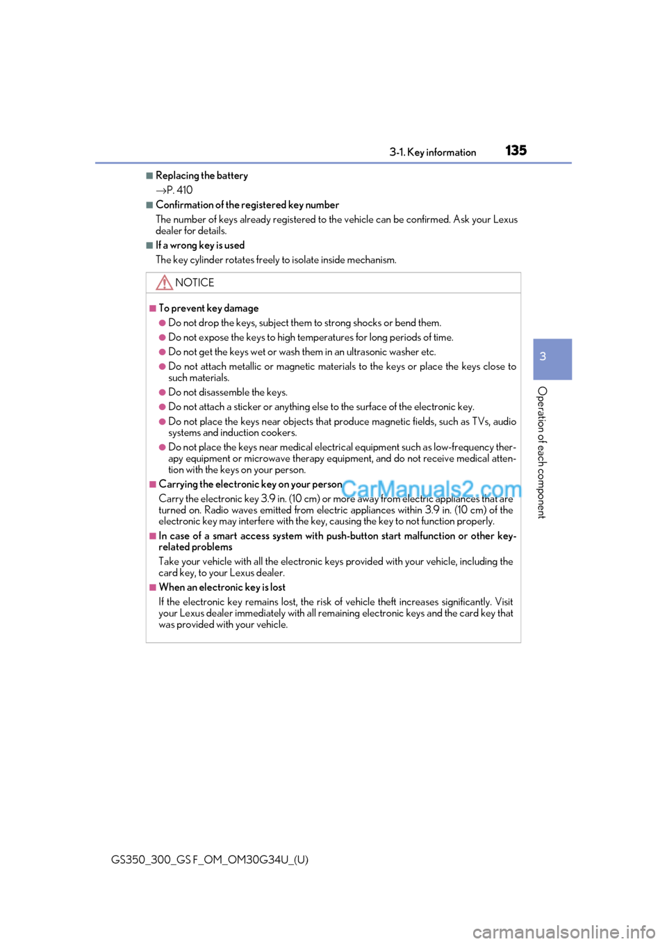 Lexus GS300 2018  Owners Manuals GS350_300_GS F_OM_OM30G34U_(U)
1353-1. Key information
3
Operation of each component
■Replacing the battery
→P. 410
■Confirmation of the registered key number
The number of keys already register