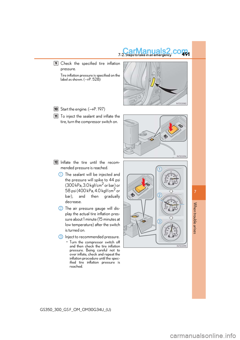 Lexus GS300 2018 Owners Manuals 4917-2. Steps to take in an emergency
GS350_300_GS F_OM_OM30G34U_(U)
7
When trouble arises
Check the specified tire inflation
pressure.
Tire inflation pressure is specified on the
label as shown. ( Lexus GS300 2018 Owners Manuals 4917-2. Steps to take in an emergency
GS350_300_GS F_OM_OM30G34U_(U)
7
When trouble arises
Check the specified tire inflation
pressure.
Tire inflation pressure is specified on the
label as shown. (