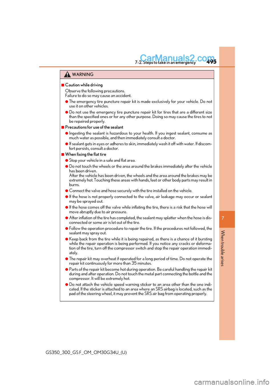 Lexus GS300 2018 Owners Manuals 4957-2. Steps to take in an emergency
GS350_300_GS F_OM_OM30G34U_(U)
7
When trouble arises
WARNING
■Caution while driving
Observe the following precautions.
Failure to do so may cause an accident.
Lexus GS300 2018 Owners Manuals 4957-2. Steps to take in an emergency
GS350_300_GS F_OM_OM30G34U_(U)
7
When trouble arises
WARNING
■Caution while driving
Observe the following precautions.
Failure to do so may cause an accident.