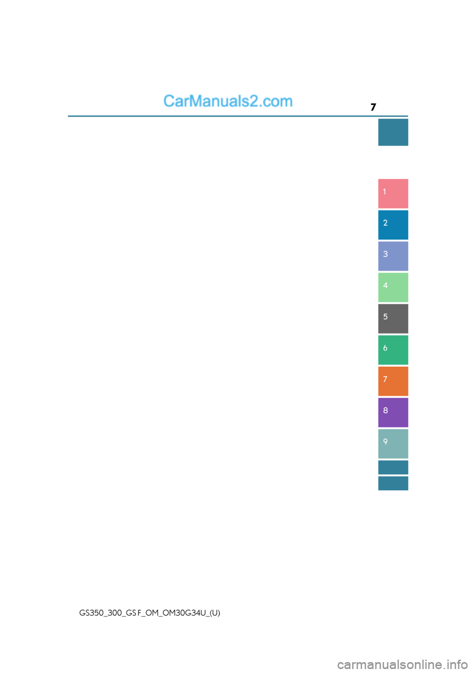 Lexus GS300 2018  Owners Manuals 7
1
8 7
6
5
4
3
2
GS350_300_GS F_OM_OM30G34U_(U)
9  