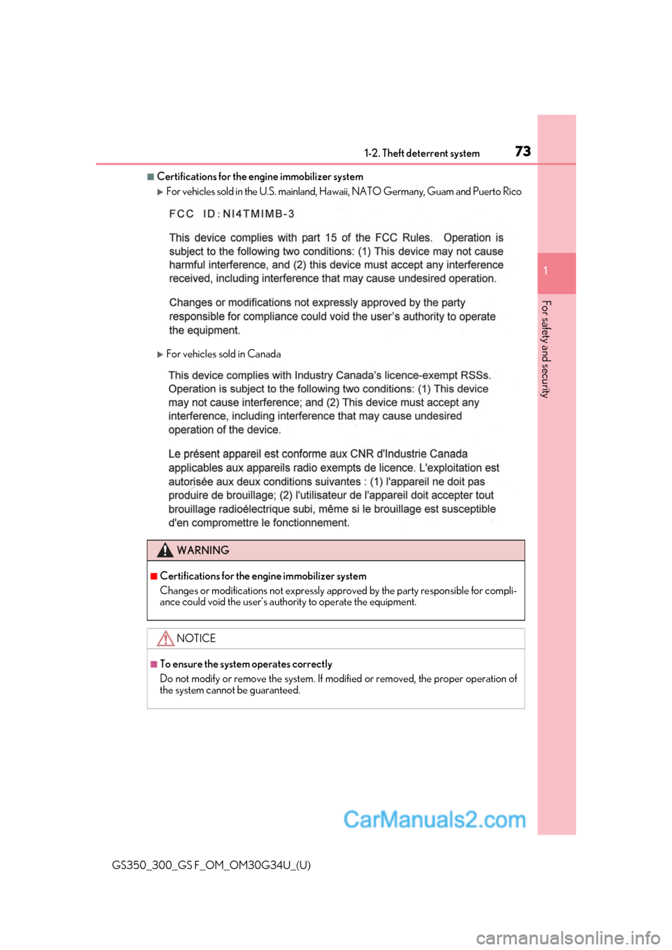 Lexus GS300 2018  s Manual PDF 731-2. Theft deterrent system
GS350_300_GS F_OM_OM30G34U_(U)
1
For safety and security
■Certifications for the en gine immobilizer system 
For vehicles sold in the U.S. mainland, Ha waii, NATO Ge