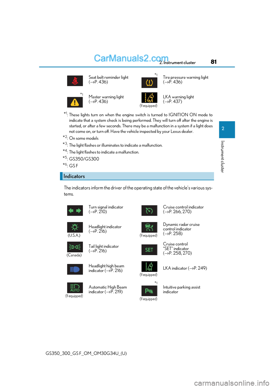 Lexus GS300 2018  Owners Manuals GS350_300_GS F_OM_OM30G34U_(U)
812. Instrument cluster
2
Instrument cluster
*1: These lights turn on when the engine switch is turned to IGNITION ON mode toindicate that a system check is being perfor